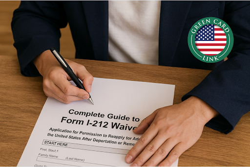Form I-212 Permission to Reapply After Deportation | Green Card Link